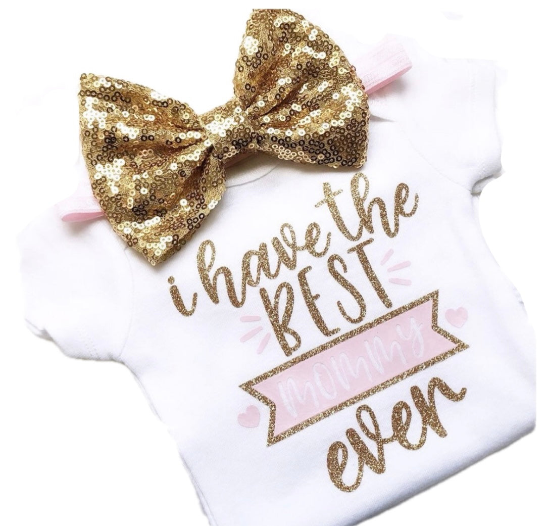 I Have The Best Mommy Ever Bodysuit